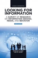 Looking for Information: A Survey of Research on Information Seeking, Needs, and Behavior (Library and Information Science) 1780526547 Book Cover