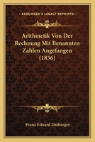 Arithmetik Von Der Rechnung Mit Benannten Zahlen Angefangen (1836) 117496457X Book Cover