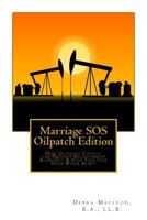 Marriage SOS: Oilpatch Edition: How Oilpatch Couples Can Prevent Relationship Blow Out & Stay Together Even When Apart 1499603622 Book Cover