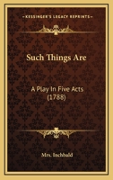 Such Things Are: A Play in Five Acts 1241026505 Book Cover