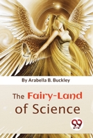 The Fairy-Land Of Science 9357481397 Book Cover