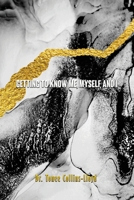 Getting to Know Me, Myself, and I 1649572212 Book Cover