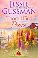 There I Find Peace (Strawberry Sands Beach Romance Book 2) (Strawberry Sands Beach Sweet Romance) 1953066437 Book Cover