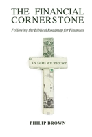 The Financial Cornerstone: Following the Biblical Roadmap for Finances 1640884750 Book Cover