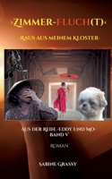 Zimmerflucht: Raus aus meinem Kloster 3755797291 Book Cover