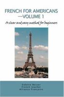 French for Americans--Volume 1: A clear and easy method for beginners 0595667902 Book Cover