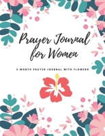 Prayer Journal for Women: 3 Month Guide To Prayer, Praise and Thanks 1675806233 Book Cover