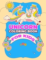 Unicorn Coloring Book for Kids: Cute and Fun Coloring Pages of Unicorn for Kids B09CTQWCL2 Book Cover