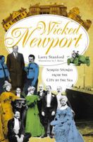 Wicked Newport: Sordid Stories from the City by the Sea 1596293438 Book Cover