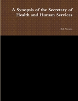 A Synopsis of the Secretary of Health and Human Services 0359918956 Book Cover