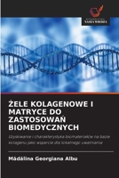 Żele Kolagenowe I Matryce Do ZastosowaŃ Biomedycznych 6203236659 Book Cover