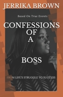 Confession of a Boss: From Life's Struggles To Success 1092422765 Book Cover