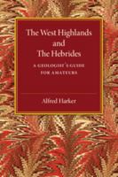 The West Highlands and the Hebrides 1107536774 Book Cover