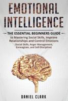 Emotional Intelligence: the 4-week step-by-step guide to mastering social skills, improve relationship and control emotions (social skills, anger management, enneagram, self-discipline) 1073692698 Book Cover