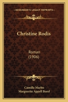 Christine Rodis: Roman (1906) 1166603474 Book Cover