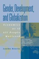 Gender, Development and Globalization: Economics as if All People Mattered 0415927072 Book Cover