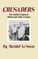 Crusaders: The Radical Legacy of Marian and Arthur Lesueur (Borealis Books) 0873511786 Book Cover