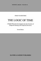 The Logic of Time: A Model-Theoretic Investigation into the Varieties of Temporal Ontology and Temporal Discourse (Synthese Library) 9401098700 Book Cover