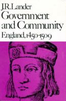 Government and Community: England, 1450-1509. 0674357930 Book Cover