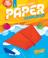Novice Level Paper Airplanes 1644875527 Book Cover