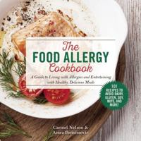The Food Allergy Cookbook: A Guide to Living with Allergies and Entertaining with Healthy, Delicious Meals 1632203448 Book Cover