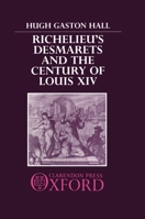 Richelieu's Desmarets and the Century of Louis XIV 0198151578 Book Cover