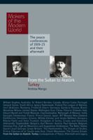From the Sultan to Atatürk: Turkey (Makers of the Modern World) 1905791658 Book Cover