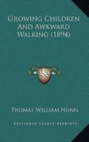 Growing Children and Awkward Walking 1104092123 Book Cover