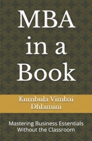 MBA in a Book: Mastering Business Essentials Without the Classroom B0FVSD32BH Book Cover