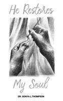 He Restores My Soul 1794638628 Book Cover