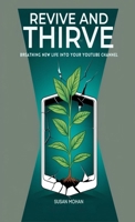Revive and Thrive: Breathing New Life into Your YouTube Channel B0DQYLS14C Book Cover