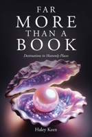 Far More Than A Book: Destinations in Heavenly Places B0DQ64RVZL Book Cover