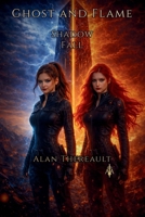 Ghost and Flame: Shadow Fall (Ghosts of Oblivion) B0GL7RKMN8 Book Cover