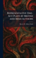 Representative One-Act Plays by British and Irish Authors 1025952006 Book Cover