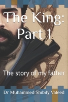 The King: Part 1: The story of my father B0FBLB3VBM Book Cover