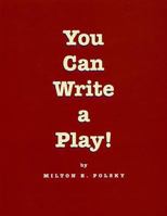 You Can Write a Play! 1557834857 Book Cover