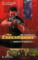 Soft Target (Mack Bolan The Executioner #323) 0373643233 Book Cover