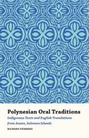 Polynesian Oral Traditions: Indigenous Texts and English Translations from Anuta, Solomon Islands 160635339X Book Cover