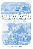 History of the Royal Navy in Polar Explorationpart 1 0752436600 Book Cover