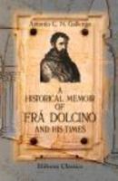 A Historical Memoir Of Fra Dolcino And His Times 1178830136 Book Cover