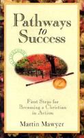 Pathways to Success: First Steps for Becoming a Christian in Action 0892212705 Book Cover