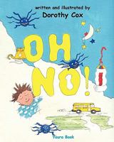Oh No!: When It's OK To Be Late For School 1456304550 Book Cover