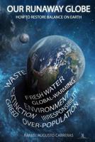 Our Runaway Globe: How To Restore Balance On Earth 0995256233 Book Cover
