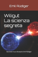 Wiligut ‒ La scienza segreta: Secondo il suo discepolo Emil Rüdiger B09XZDF7ZW Book Cover