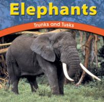 Elephants: Trunks and Tusks (Wild World of Animals) 0736809627 Book Cover