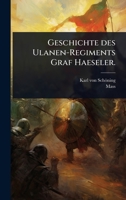 Geschichte des Ulanen-Regiments Graf Haeseler. (German Edition) 1024904482 Book Cover