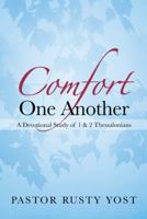 Comfort One Another: A Devotional Study of 1 & 2 Thessalonians 1490802894 Book Cover
