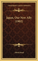 Japan, Our New Ally 1241099812 Book Cover