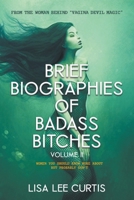 Brief Biographies of Badass Bitches - Volume II: Women You Should Know More About But Probably Don't B0CP2PSZLS Book Cover