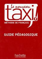 Le Nouveau Taxi!: Guide Pedagogique Book 1 2011555507 Book Cover